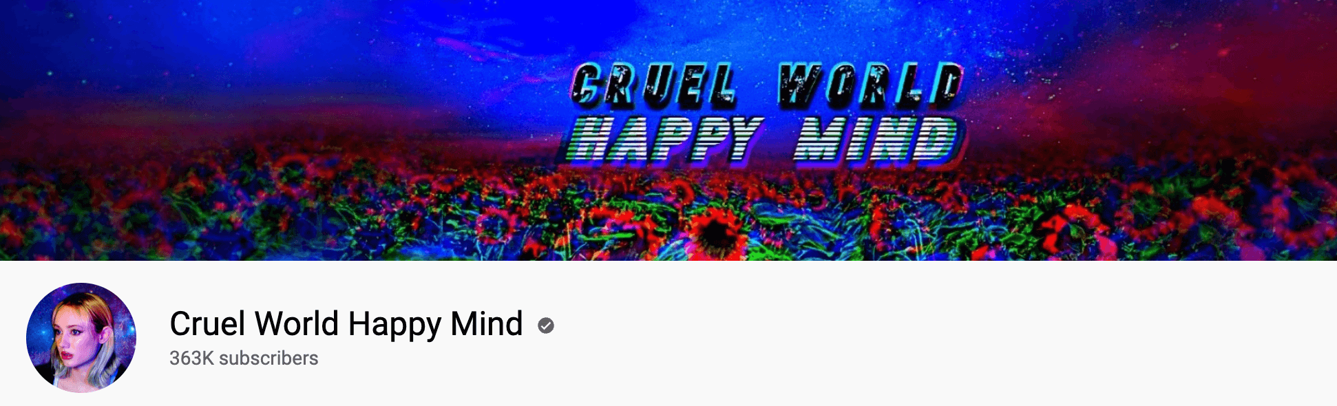 Cruel World Happy Mind YouTube channel