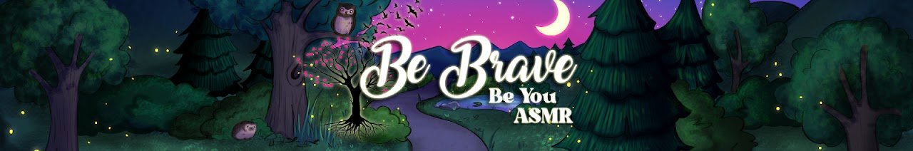 Be Brave Be You ASMR Cover